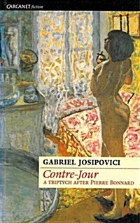 Contre-jour : A Triptych After Pierre Bonnard (Paperback, New ed)