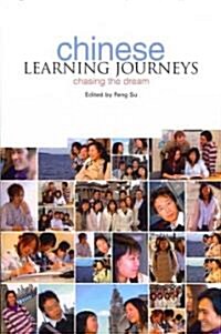 Chinese Learning Journeys : Chasing the Dream (Paperback)