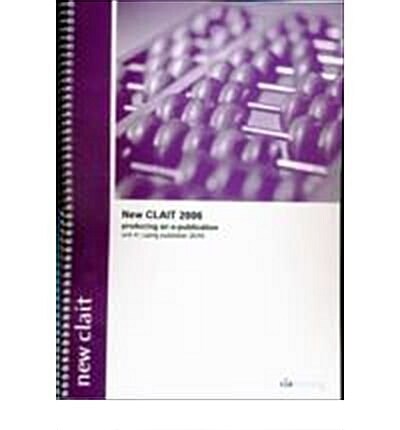 CLAIT Plus 2006 Unit 4 E-Publication Design Using Publisher 2010 (Spiral Bound)