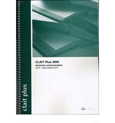 CLAIT Plus 2006 Unit 8 Electronic Communication Using Outlook 2010 (Spiral Bound)