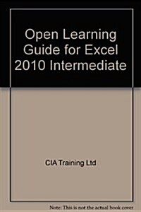 Open Learning Guide for Excel 2010 Intermediate (Spiral Bound)