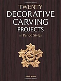 Twenty Decorative Carving Projects in Period Style s (Paperback)