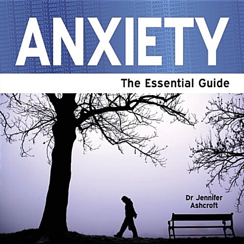 Anxiety : The Essential Guide (Paperback)