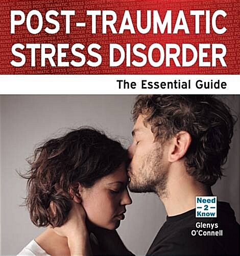 Post-Traumatic Stress Disorder : The Essential Guide (Paperback)