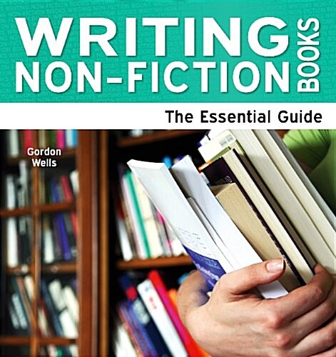 Writing Non-Fiction Books : The Essential Guide (Paperback, 2 Revised edition)