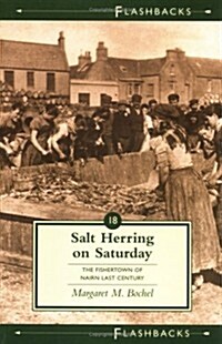 Salt Herring on Saturday: The Fishertown of Nairn Last Century (Paperback)