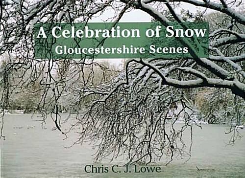 A Celebration of Snow : Gloucestershire Scenes (Paperback)