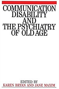 Communication Disability and the Psychiatry of Old Age (Paperback)