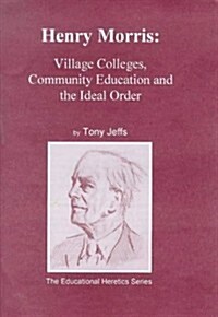 Henry Morris: Building Community : Building Community Schools and Education (Paperback)