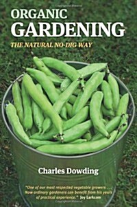 Organic Gardening: The Natural No-Dig Way (Paperback)