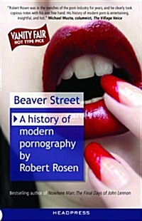 Beaver Street : A History of Modern Pornography (Paperback)