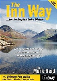 The Inn Way... to the English Lake District : The Complete and Unique Guide to a Circular Walk in the Lake District (Paperback, 2 ed)