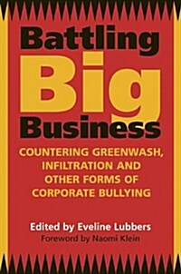 Battling Big Business : Countering Greenwash Front Groups and Other Forms of Corporate Deception (Paperback)
