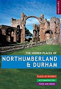 The Hidden Places of Northumberland and Durham. (Paperback)