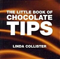 The Little Book of Chocolate Tips (Paperback)