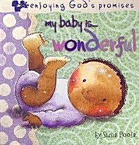 My Baby Is...Wonderful (Board Book)