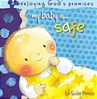 My Baby Is...Safe (Board Book)