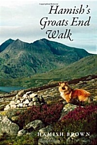 Hamishs Groats End Walk : One Man & His Dog on a Hill Route Through Britain & Ireland (Paperback)