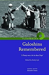 Galoshins Remembered : A  Penny Was a Lot in These Days (Paperback)