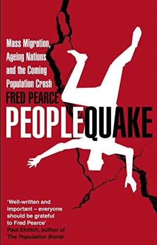 Peoplequake : Mass Migration, Ageing Nations and the Coming Population Crash (Paperback)