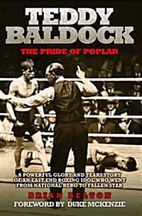 Teddy Baldock: The Pride of Poplar (Paperback)
