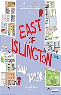 East of Islington : A Novel About Gossip, Friendship and the City (Paperback)