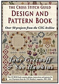The Cross Stitch Guild Design and Pattern Book : With Over 50 Projects from the CSG Archive (Digital)