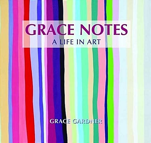 Grace Notes: A Life in Art (Hardcover)