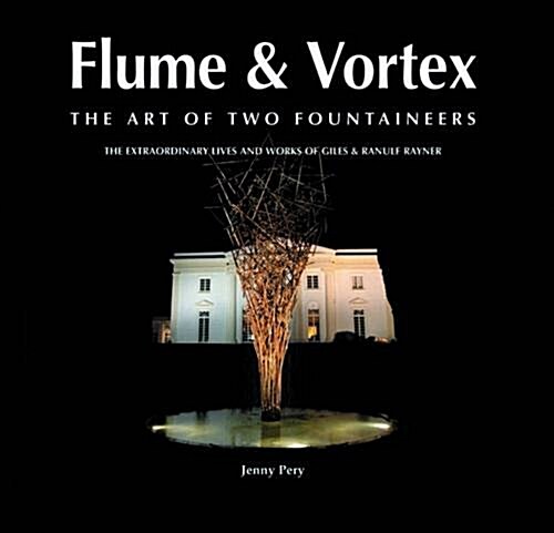 Flume & Vortex : The Art of Two Fountaineers (Hardcover)