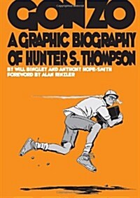 Gonzo: Hunter S.Thompson Biography : Hunter S.Thompson Biography (Paperback)