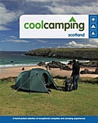 Cool Camping Scotland : A Hand-picked Selection of Exceptional Campsites and Camping Experiences (Paperback, 2 ed)