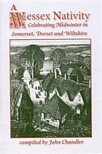 A Wessex Nativity : Celebrating Midwinter in Somerset, Dorset and Wiltshire (Paperback)