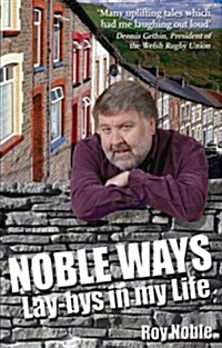 Noble Ways : Lay-bys in My LIfe (Paperback)