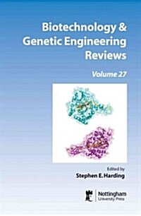 Biotechnology & Genetic Engineering Reviews: Volume 27 (Paperback, New)