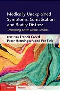 Medically Unexplained Symptoms, Somatisation and Bodily Distress : Developing Better Clinical Services (Hardcover)