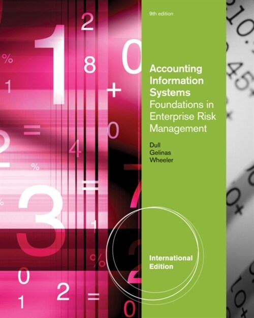 Accounting Information Systems: Foundations in Enterprise Risk Management. by Richard Dull, Pat Wheeler, Ulric Gelinas (Paperback)