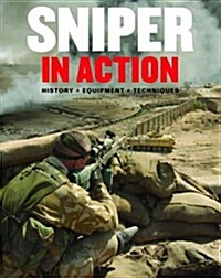 Sniper in Action : History, Equipment, Techniques (Hardcover)