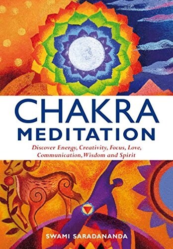 Chakra Meditation: Discovery Energy, Creativity, Focus, Love, Communication, Wisdom, and Spirit (Paperback)