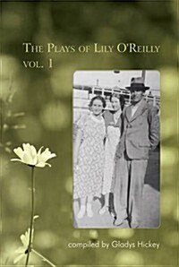 The Plays of Lily OReilly: PT. 1 (Paperback)