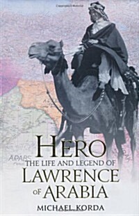 Hero : The Life & Legend of Lawrence of Arabia (Hardcover)