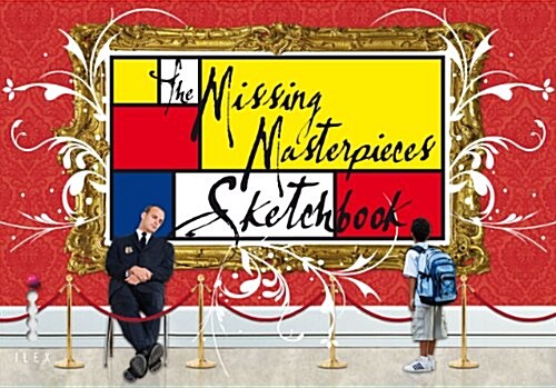 The Missing Masterpieces Sketchbook (Hardcover)