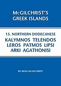 Northern Dodecanese: Kalymnos Telendos Leros Patmos Lipsi Arki Agathonisi (Paperback)