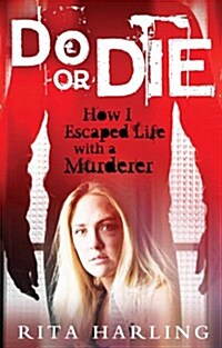 Do or Die: How I Survived Life with a Murderer (Paperback)