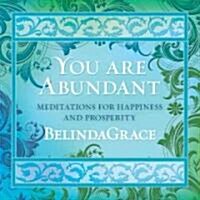 You Are Abundant: Meditations for Happiness and Prosperity (Audio CD)