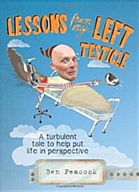 Lessons from My Left Testicle (Paperback)