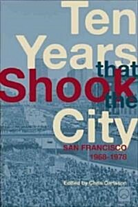 Ten Years That Shook the City: San Francisco 1968-1978 (Paperback)