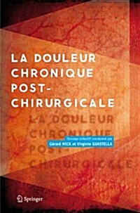 La Douleur Chronique Post-Chirurgicale (Paperback, 2013)