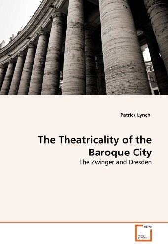 The Theatricality of the Baroque City (Paperback)