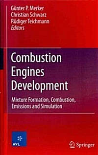 Combustion Engines Development: Mixture Formation, Combustion, Emissions and Simulation (Hardcover)