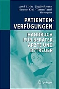 Patientenverf?ungen: Handbuch F? Berater, 훣zte Und Betreuer (Hardcover, 1. Aufl. 2016)